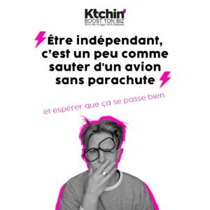 illustration de Ness pour Ktchin'. ëtre indépendant c'est un peu comme sauter d'un avion sans parachute et espérer que ça se passe bien.
